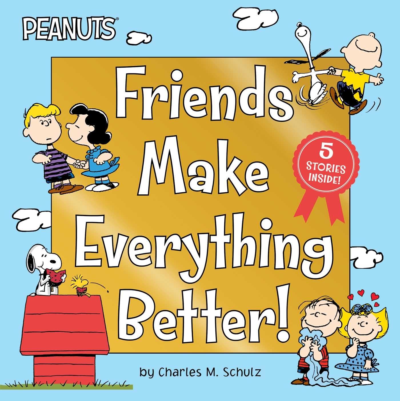 Friends Make Everything Better!: Snoopy and Woodstock's Great